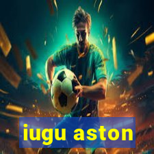 iugu aston